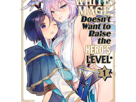 The White Mage Doesn t Want to Raise the Hero s Level Vol. 1 Cheap